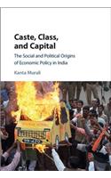 Caste, Class, and Capital