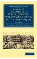 Memoirs of the Courts of Berlin, Dresden, Warsaw, and Vienna, in the Years 1777, 1778, and 1779