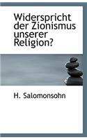 Widerspricht Der Zionismus Unserer Religion?