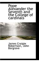 Pope Alexander the Seventh and the College of Cardinals
