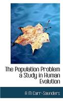 The Population Problem a Study in Human Evolution