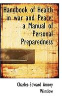 Handbook of Health in War and Peace; A Manual of Personal Preparedness