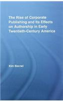 The Rise of Corporate Publishing and Its Effects on Authorship in Early Twentieth Century America