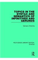 Topics in the Syntax and Semantics of Infinitives and Gerunds