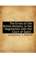 Errors of the British Minister, in the Negotiation with the Court of Spain.