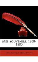 Mes Souvenirs, 1800-1880