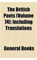 The British Poets Volume 74; Including Translations: (English)