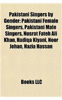 Pakistani Singers by Gender: Pakistani Female Singers, Pakistani Male Singers, Nusrat Fateh Ali Khan, Hadiqa Kiyani, Noor Jehan, Nazia Hassan(English)