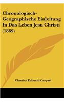 Chronologisch-Geographische Einleitung In Das Leben Jesu Christi (1869)