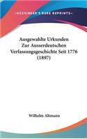 Ausgewahlte Urkunden Zur Ausserdeutschen Verfassungsgeschichte Seit 1776 (1897)