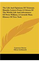Life and Opinions of Tristram Shandy; Letters from a Citizen of the World; Life and Adventures of Peter Wilkins, a Cornish Man; History of New Yor