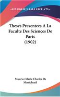 Theses Presentees a la Faculte Des Sciences de Paris (1902)
