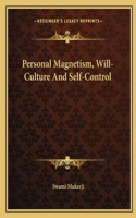 Personal Magnetism, Will-Culture and Self-Control