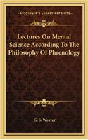 Lectures on Mental Science According to the Philosophy of Phrenology