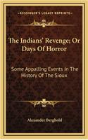 Indians' Revenge; Or Days Of Horror