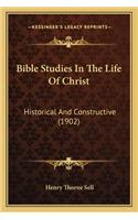 Bible Studies In The Life Of Christ