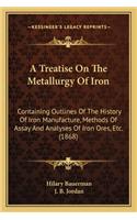 A Treatise On The Metallurgy Of Iron