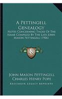 Pettingell Genealogy: Notes Concerning Those of the Name Compiled by the Late John Mason Pettingell (1906)