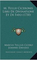 M. Tullii Ciceronis Libri De Divinatione Et De Fato (1730)