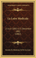 La Loire Medicale: 15 Juin 1882 A 15 Decembre 1882 (1882)