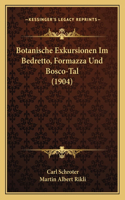 Botanische Exkursionen Im Bedretto, Formazza Und Bosco-Tal (1904)