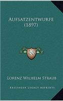 Aufsatzentwurfe (1897)