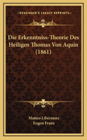 Die Erkenntniss-Theorie Des Heiligen Thomas Von Aquin (1861)