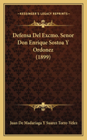 Defensa Del Excmo. Senor Don Enrique Sostoa Y Ordonez (1899)