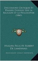 Discussions Critiques Et Pensees Diverses Sur La Religion Et La Philosophie (1841)