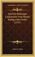 Sind Die Bisherigen Landcharten Vom Monde Richtig Oder Nicht? (1755)