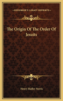 The Origin Of The Order Of Jesuits