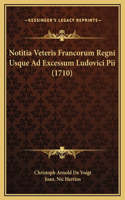 Notitia Veteris Francorum Regni Usque Ad Excessum Ludovici Pii (1710)