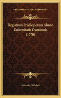 Registrum Privilegiorum Almae Universitatis Oxoniensis (1770)