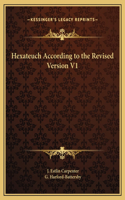 Hexateuch According to the Revised Version V1: (English)