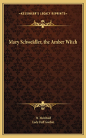 Mary Schweidler, the Amber Witch