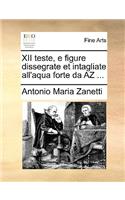 XII Teste, E Figure Dissegrate Et Intagliate All'aqua Forte Da AZ ...