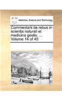 Commentarii de rebus in scientia naturali et medicina gestis. ... Volume 14 of 45