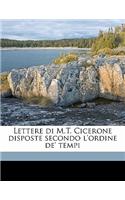 Lettere di M.T. Cicerone disposte secondo l'ordine de' tempi Volume 4