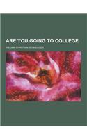 Are You Going to College