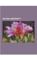 Rutan Aircraft: NASA Ad-1, Rutan Defiant, Rutan Long-EZ, Rutan Quickie, Rutan Solitaire, Rutan Varieze, Rutan Variviggen, Rutan Voyage(English)