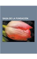 Saga de la Fundacion: Libros de la Saga de la Fundacion, Personajes de la Saga de la Fundacion, Planetas de la Saga de la Fundacion, Yo, Rob(Spanish)