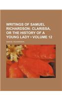 Writings of Samuel Richardson (Volume 12); Clarissa, or the History of a Young Lady