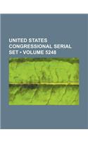 United States Congressional Serial Set (Volume 5248)
