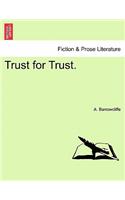 Trust for Trust.