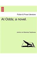 At Odds; A Novel. Vol. I.