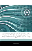 Articles on Brescia Calcio Players, Including: Gheorghe Hagi, Roberto Baggio, Eugenio Corini, Johan Vonlanthen, Gilberto Mart Nez, Danny Szetela, Stephen Appiah, Alessandro Altobelli, Fabio Cudic