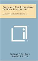 Fever and the Regulation of Body Temperature