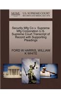 Security Mfg Co V. Supreme Mfg Corporation U.S. Supreme Court Transcript of Record with Supporting Pleadings