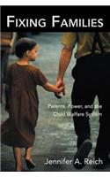 Fixing Families: Parents, Power, and the Child Welfare System