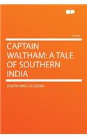 Captain Waltham: A Tale of Southern India